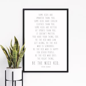 Be The Nice Kid, Bryan Skavnak Quote 24x36, 16x20, 11x14, 8x10, 5x7, Poster, Children, Kids Room Decor, Classroom Decor, Black or Rainbow