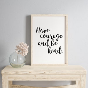 Have Courage and Be Kind, Cinderella Quote, Wall Art, Child&#39;s Room Decor, Nursery Decor, 5x7, 8x10 *Digital Download*