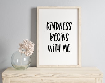 Kindness Begins With Me, Children's Room Decor, 5x7, 8x10, 11x14, 16x20, 24x36