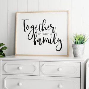 Juntos fazemos uma família 24x36, 16x20, 11x14, 8x10, 5x7, Impressão de parede, Decoração de casa, Famílias são para sempre, Família mesclada, Download digital