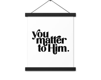 You Matter to Him wall hanging with frame