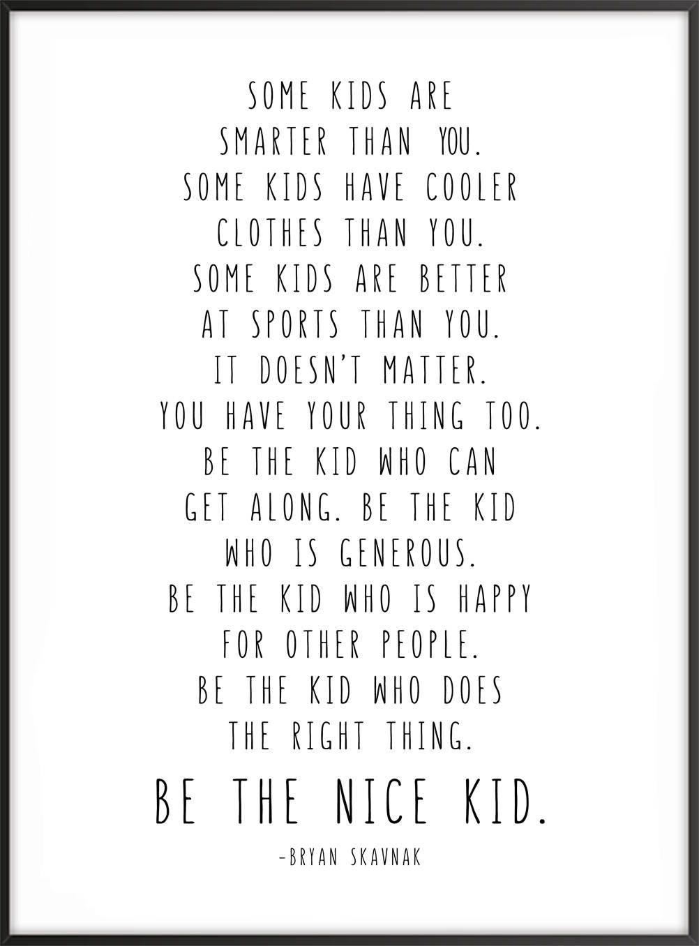 Be the Nice Kid Bryan Skavnak Quote 24x36 16x20 11x14 8x10 Etsy