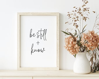 Be Still and Know, Religious Quote, Wall Print 11x14, 8x10 or 5x7, 16x20, 24x36