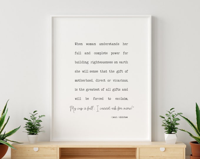 The Gift of Motherhood Leah Widstoe Quote, Multiple Sizes, LDS Quote, Womanhood Quote, Motherhood Quote