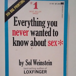 Everything You Never Wanted to Know About Sex by Sol Weinstein (1971) paperback