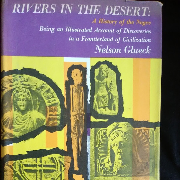 Rivers In The Desert - A History of the Negev by Nelson Glueck (1959) hardcover