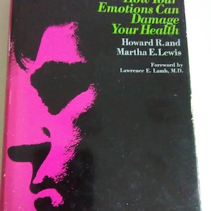 Psychosomatics -How Your Emotions Can Damage Your Health by Howard R. Lewis - 1972 hardcover