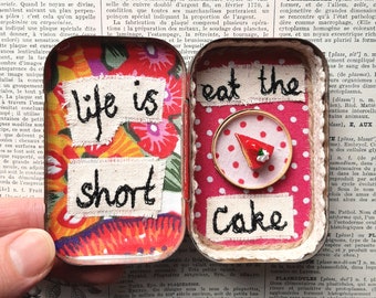 Cute Textile Art in Vintage French Tin, Altered Tin Art, Life is Short Eat the Cake Quote, Quirky Altoid Tin, Mixed Media Embroidery Art,