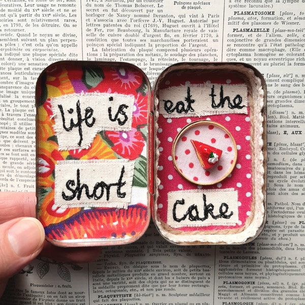 Cute Textile Art in Vintage French Tin, Altered Tin Art, Life is Short Eat the Cake Quote, Quirky Altoid Tin, Mixed Media Embroidery Art,