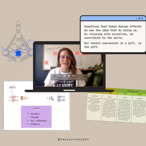 May include: A laptop screen shows a woman speaking in a video call. The screen behind her has a whiteboard with notes about Human Design, including the text "Something that Human Design offered me was the idea that by being us, by relaxing into ourselves, we contribute to the world. Our honest expression is a gift, is the gift."