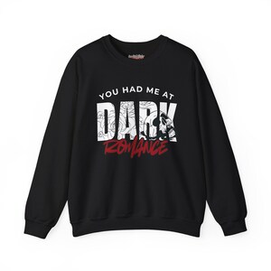 you had me at dark romance long sleeve bookish graphic tee book lovers Unisex Heavy Blend™ Crewneck Sweatshirt