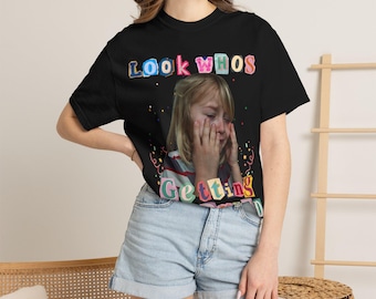 Look Who's Getting Married T-shirt | Funny Bride Announcement Shirt