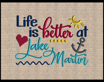 Life is better at Lake Martin Embroidery Design Machine Embroidery Design  Anchor Embroidery Design 4x6 5x7 8x6