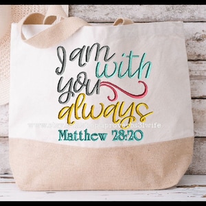 I am with you always Matthew 28:20 Embroidery Design Bible Scripture Embroidery Design 10 sizes 4x4 up to 13x13