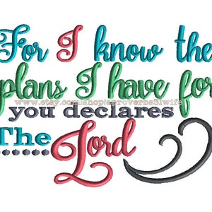 For I know the plans I have for you declares the Lord Machine Embroidery Design Jeremiah 29:11 4 sizes 5x7 6x8 7x9 8x10