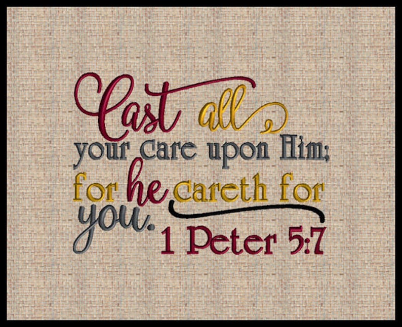 Cast all your cares upon Him Embroidery Design 1 Peter 57 Cast all your cares upon Him Embroidery Design 1 Peter 57