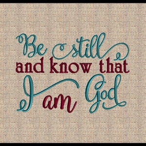 Be Still and Know That I Am God Machine Embroidery Design Psalms 46:10 Bible Scripture Verse Embroidery Design 5 sizes 4x6 5x7 6x8 7x9 8x10