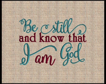 Be Still and Know That I Am God Machine Embroidery Design Psalms 46:10 Bible Scripture Verse Embroidery Design 5 sizes 4x6 5x7 6x8 7x9 8x10