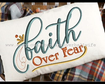 Faith over fear embroidery design laurel embroidery design Modern Script Font embroidery Design 5 Sizes 5x4  4x6  5x7  6x8  9x6