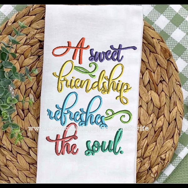 A sweet friendship refreshes the soul Proverbs 27:9 embroidery design 4 sizes 5x7  8x6  9x7  8x10