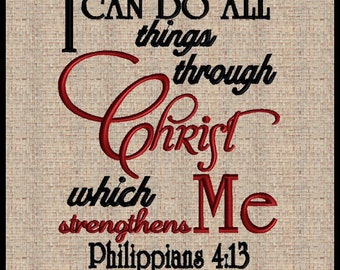 Philippians 4:13 I can do all things through Christ which strengthens me Embroidery Design  Bible Scripture 5x7  7x9