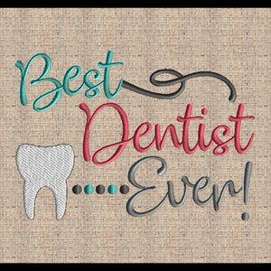 Best Dentist Ever Embroidery Design Tooth Embroidery Design Machine Embroidery Design 4 Sizes 4x6 5x7 8x6 9x7