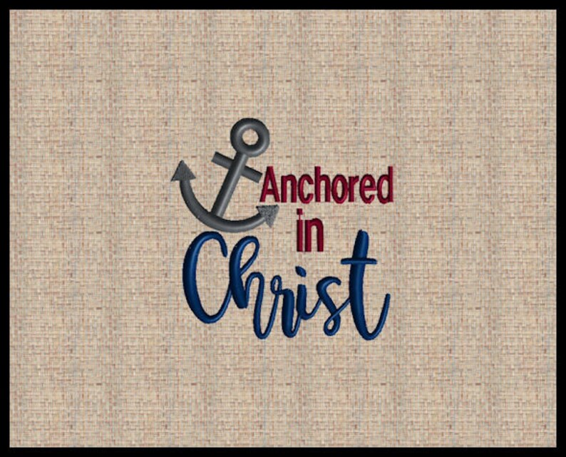 Anchored in Christ Embroidery Design Anchor Embroidery Design Etsy