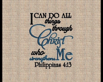 Philippians 4:13 I can do all things through Christ who strengthens me Embroidery Design  Bible Scripture 5x7  7x9