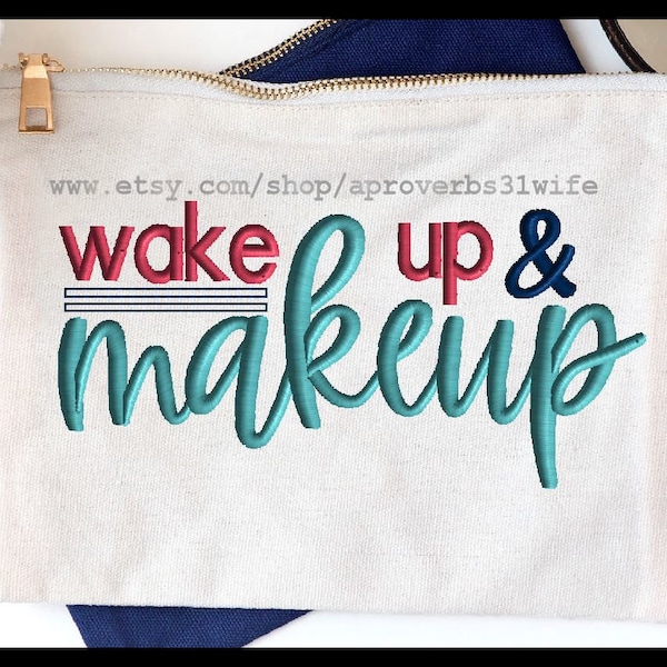 wake up and makeup embroidery design cosmetic bag embroidery design Word Makeup bag embroidery design 5 sizes 4x2 up to 8x4