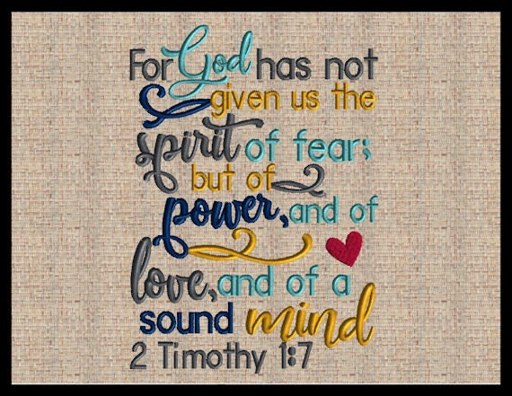 for we have not been given a spirit of fear