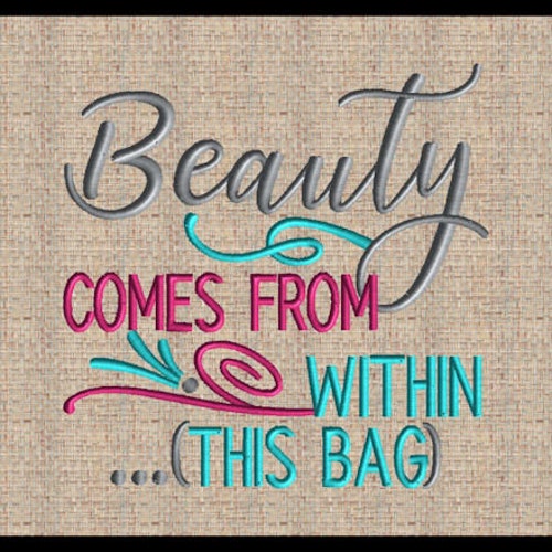 Beauty Comes From Within This Bag Embroidery Design Cosmetic Etsy