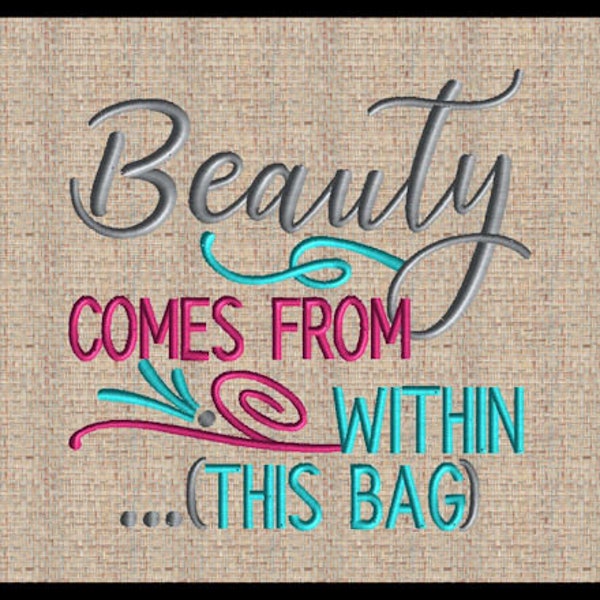 Beauty comes from within this bag embroidery design  cosmetic bag embroidery design Makeup bag embroidery design 4 sizes 4x4  5x5  6x6 7x7