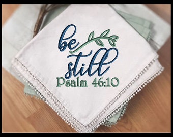 Be Still Psalm 46:10 Embroidery Design (4x4 to 9x9) (Digital Download)