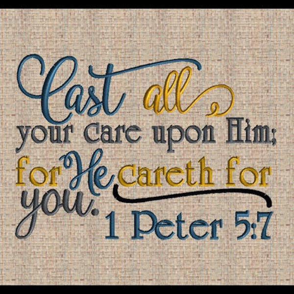 Cast all your care upon Him Embroidery Design 1 Peter 5:7 Machine Embroidery Design 5 sizes 5x7, 8x10, 11x8 and others