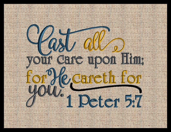 Cast all your cares upon Him Embroidery Design 1 Peter 5:7 | Etsy