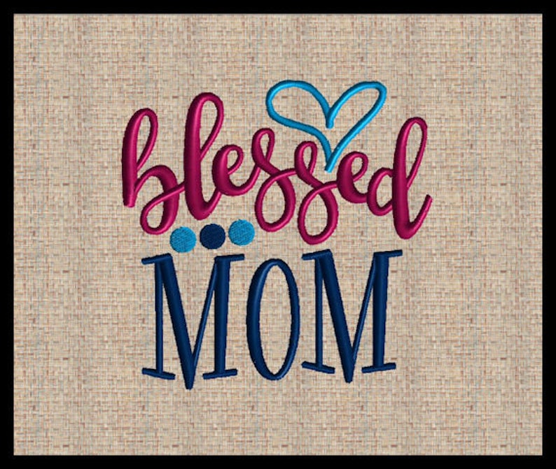 Blessed mom machine embroidery design heart embroidery design  etsy Blessed mom machine embroidery design heart embroidery design  etsy