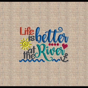 Life is better at the River Embroidery Design Machine Embroidery Design 4x6 5x7