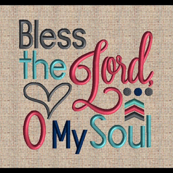 Bless the Lord O My Soul  Embroidery Design Scripture Embroidery Design Tea Towel Embroidery Design Embroidery Design 5 sizes