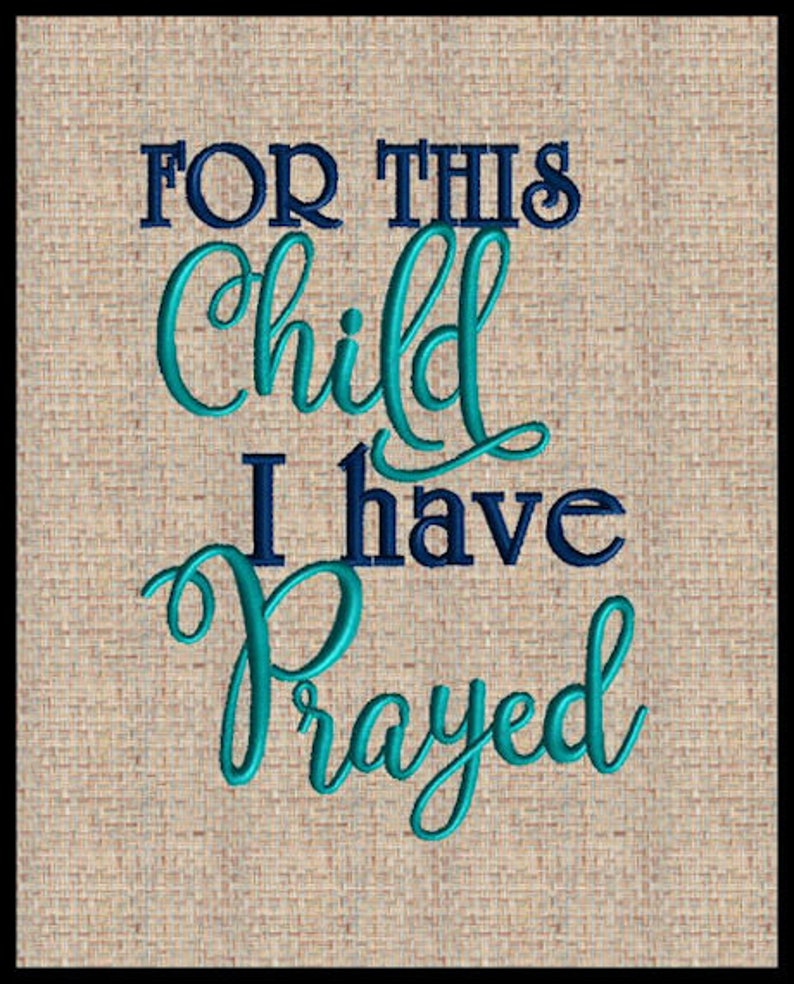 For this child i have prayed embroidery design machine  etsy For this child i have prayed embroidery design machine  etsy