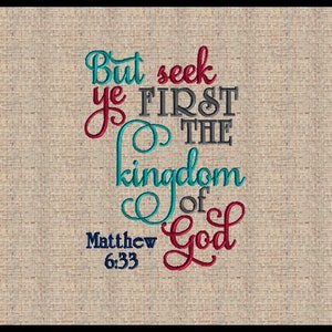 But seek Ye First The Kingdom of God Matthew 6:33 Machine Embroidery Design Bible Scripture Embroidery Design Religious Embroidery Design