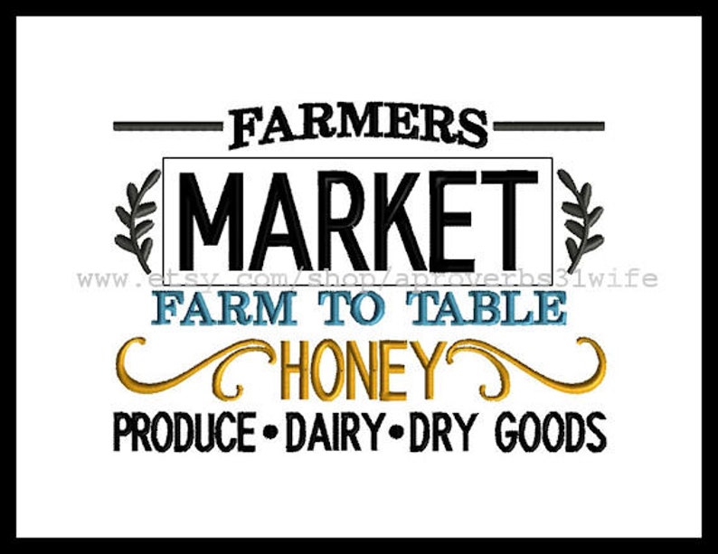 May include: Black and white text on a white background reads "Farmers Market Farm to Table Honey Produce Dairy Dry Goods".