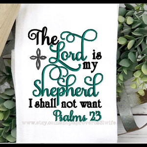 The Lord is My Shepherd I shall not want Psalms 23 Embroidery Design Machine Embroidery Design Bible Scripture Verse Embroidery Design