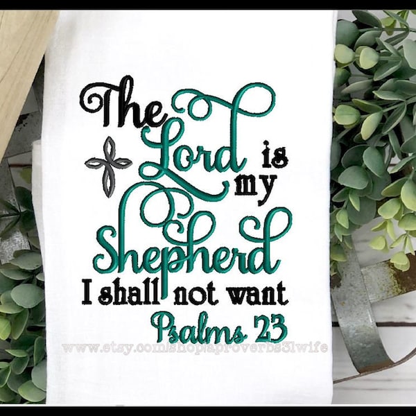 The Lord is My Shepherd I shall not want Psalms 23 Embroidery Design Machine Embroidery Design Bible Scripture Verse Embroidery Design