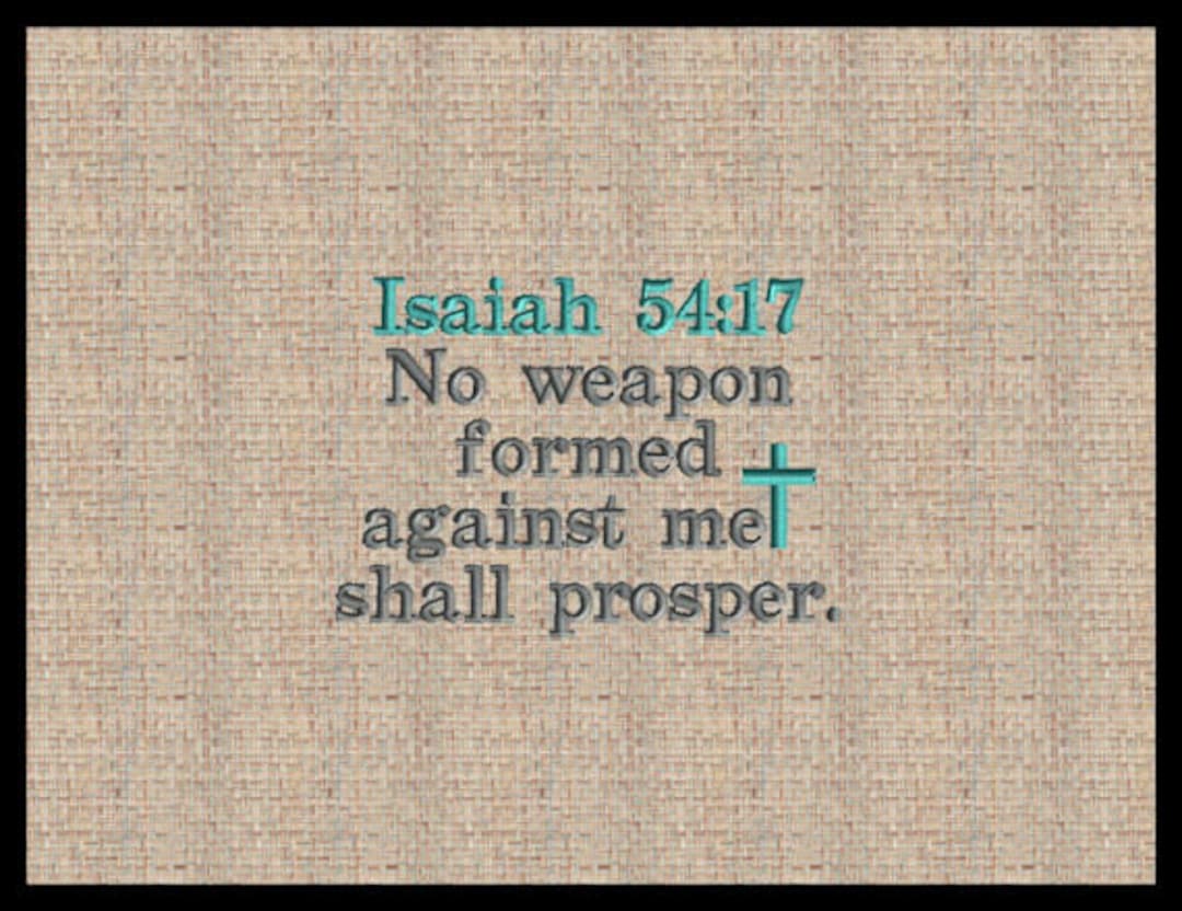 No Weapon Formed Against Me Shall Prosper Isaiah 54:17 Size