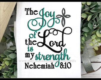 The Joy of the Lord is my Strength Nehemiah 8:10 Embroidery Design Machine Embroidery Design Bible Scripture Verse Embroidery Design 7x9