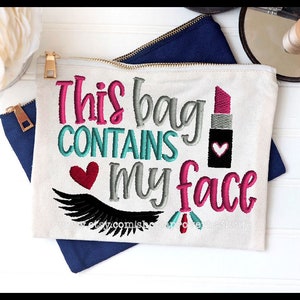 This bag contains my face embroidery design cosmetic bag embroidery design Makeup bag embroidery design 5 sizes 4x4 5x4 6x5 7x6 8x7