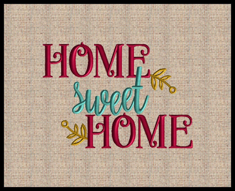 Home Sweet Home Embroidery Design Machine Embroidery Design 4 Etsy