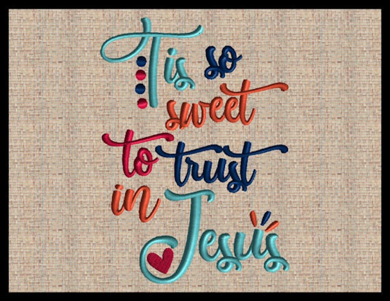 Tis so Sweet to Trust in Jesus Embroidery Design Machine - Etsy