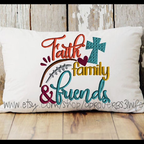 Faith Family Friends Machine Embroidery Design with Football and Cross - Fall Embroidery - 5 sizes 4x4 5x5 6x6 7x7 8x8 - A proverbs 31 wife