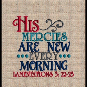 His Mercies Are New Every Morning Wehklagen 3 22-23 Maschinenstickerei Design Schrift Stickerei Design Bibel Vers 6x6 7x7 8x8